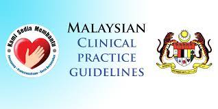 Malaysia clinical practice guidelines and consensus (last update: Medical Pbl Malaysia Clinical Practice Guidelines And Consensus Last Update 3rd Nov 2018