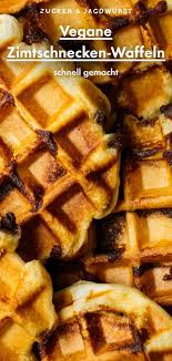 vegane zimtschnecken waffeln rezept zimtschnecken waffeln vegane zimtschnecken kochen und backen
