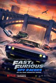 The Poster For The New Netflix Animated Series Fast Furious Spy Racers Rapidos Y Furiosos Pelicula Rapido Y Furioso Fast And Furious