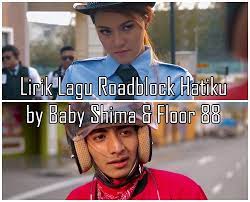 Roadblock hatiku baby shima & floor 88 lagu : Lirik Lagu Roadblock Hatiku By Baby Shima Floor 88 Sii Nurul Menulis Untuk Berkongsi