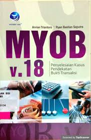 Check spelling or type a new query. Myob V18 Penyelesaian Kasus Pendekatan Bukti Transaksi 2012