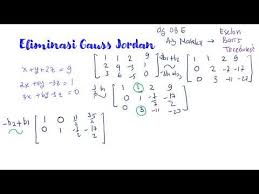 Pada baris selanjutnya yang berisi angka tak nol, angka tak nol yang paling kiri harus angka 1, namun lebih kekanan dari baris selebelumnya. 2 3 Eselon Baris Tereduksi Dan Eliminasi Gauss Jordan Youtube