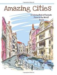 Adult coloring pages download and print for free just color. Amazing Cities A Coloring Book Of Fantastic Places In The World Best Sellers Adult Coloring Books 9781515122128 Amazon Com Books