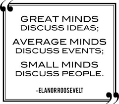 Explore our collection of motivational and famous quotes by authors you know and love. Pin By Lori On Sayings And Signs Small Minds Quotes Great Minds Discuss Ideas Roosevelt Quotes