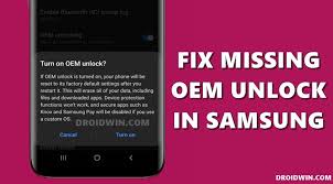 Also, enable oem unlocking and advance reboot mode from the developer options. How To Fix Missing Oem Unlock In Samsung Devices Droidwin