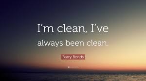 Barry bonds quotes (149 quotes). Barry Bonds Quote I M Clean I Ve Always Been Clean