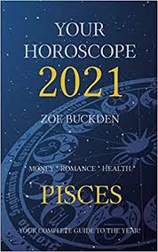 But what does the star sign mean and which signs are you most compatible with? Your Horoscope 2021 Pisces Buckden Zoe 9798674399452 Amazon Com Books