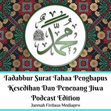 Surah alquran penenang hati dan pikiran,surat al quran tenangkan hati gelisah,qu ♬ doa sejuk download mp3. Tadabbur Surat Tahaa Penghapus Kesedihan Dan Penenang Jiwa Podcast Edition Listen Notes