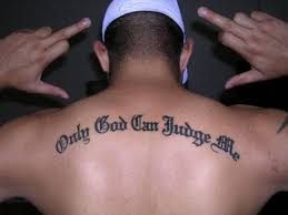 20 Superb Only God Can Judge Me Tattoo Designs Tattoo Font For Men Tattoos For Guys I Tattoo