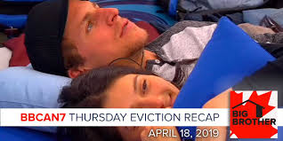 So here comes the clever bit if. Big Brother Canada 7 April 18 Thursday Eviction Episode Recap