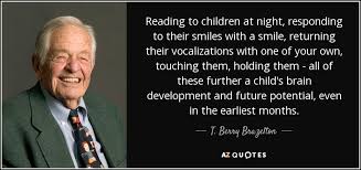 Copyright © tavistock institute of human relations 1969, 1982. Top 12 Quotes By T Berry Brazelton A Z Quotes
