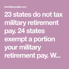 Which States Don T Tax Military Retirement Pay Military Pension State Taxes Military Retirement Pay Military Retirement State Tax