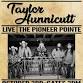 TAYLOR HUNNICUTT with special guests TRIPPP and MARC RIDGE