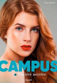 Campus Tome 11 : Société Secrète : Kate Brian