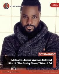Malcolm-Jamal Warner, beloved star of The Cosby Show, has died at 54 due to  an accidental drowning while