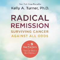 Remission can mean different things when used to describe your response to your cancer treatment. Radical Remission Surviving Cancer Against All Odds Turner Kelly A Dussmann Das Kulturkaufhaus