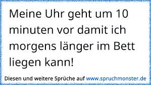 Doch länger beim sex durchhalten zu können ist keine von gott gegebene gabe, sonder eine simple trainingssache. Meine Uhr Geht Um 10 Minuten Vor Damit Ich Morgens Langer Im Bett Liegen Kann Spruchmonster De