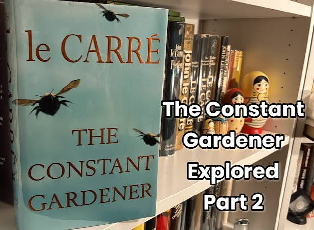 The Constant Gardener by John le Carré Explored – Part 2 – The le Carré Cast
