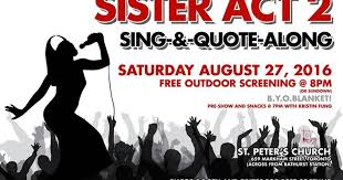 Sister act opened on broadway in 2011 and received several tony award nominations that year. Free Outdoor Movie Sister Act 2 Sing Quotealong