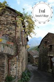 One Of The Most Beautiful Villages In France Evol Is Situated In The Small Peaks Of The Pyrenees Region Cool Places To Visit Europe Travel Exciting Travel