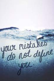 Your Mistakes Do Not Define You Love Me Quotes Quotes Words Quotes