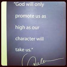 God Will Only Promote Us As High As Our Character Will Take Us Paulawhite Positive Thoughts Quotes Inspirational Quotes Scripture Quotes