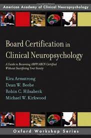 Fellowship programs further train the doctor to become a clinical neurophysiologist. Board Certification In Clinical Neuropsychology A Guide To Becoming Abpp Abcn Certified Without Sacrificing Your Sanity Aacn Workshop Series English Edition Ebook Armstrong Kira E Beebe Dean W Hilsabeck Robin C Kirkwood Michael
