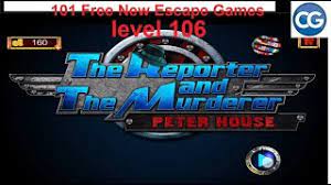 Check spelling or type a new query. 101 Free New Escape Games Level 106 The Reporter And The Murderer Peter House Complete Game Youtube