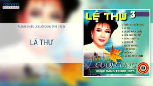 Người dân phẫn nộ, đau xót chứng kiến thai nhi cạnh thùng rác trên đường lê duẩn được đưa đi. Lá»‡ Thu La ThÆ° Album Chiáº¿c La Cuá»'i Cung Lossless TrÆ°á»›c 1975 Youtube