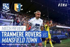 ⚽️ predictions, h2h, statistics and live score. Tranmere Rovers Vs Mansfield Town On 21 Aug 18 Match Centre Tranmere Rovers Football Club