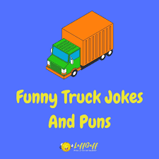 Average, 10 qns, dyce, mar 28 07. 30 Hilarious Truck Jokes And Puns Laffgaff