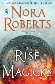Pdf The Rise Of Magicks Chronicles Of The One 3 By Nora Roberts Nora Roberts Books Nora Roberts Books