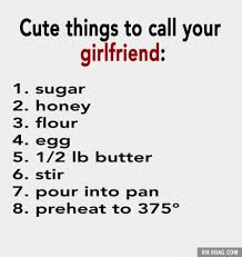 Cute Things To Call Your Girlfriend Funny Picture Jokes Names For Girlfriend Girlfriend Humor