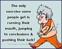 The Only Exercise Some People Get Funny Quotes Quote Jokes Lol Funny Quote Funny Quotes Funny Sayings Joke Humor Funny Quotes Jokes Quotes Funny Excuses