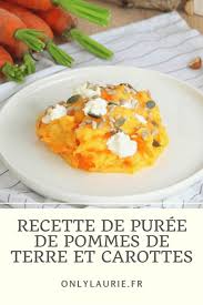 Recette De La Puree De Pommes De Terre Et Carottes De Mon Enfance Puree Pomme De Terre Pomme De Terre Puree De Pomme