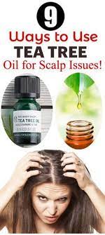9 Ways To Use Tea Tree Oil For Scalp Issues Tea Tree Oil For Acne Tea Tree Oil Uses Tea Tree Oil