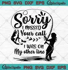 Sorry i missed your call i was on the other line svg, gamer svg, video game svg, gamer shirt svg, funny gaming quotes, game player svg. Dxf Eps Ready To Press Svg Digital Files Png Sorry I Missed Your Call I Was On My Other Line Svg Fishing Lover Svg Hobbies Svg Art Collectibles Digital Kromasol Com