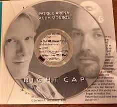 Night Cap CD Patrick Arena-Voice & Andy Monroe-Piano. “Goodnight..Sleep  Tight” E