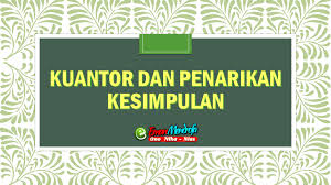 Kuantor Dan Penarikan Kesimpulan Logika Matematika Logika Matematika Matematika Pelajaran Matematika