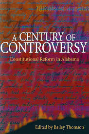 A Century of Controversy: Constitutional Reform in Alabama See more First  EditionFirst Edition
