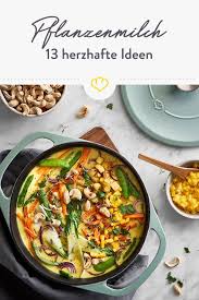 Heftig Deftig 13 Herzhafte Rezepte Mit Pflanzenmilch In 2020 Leckere Vegane Rezepte Gemuse Curry Rezepte