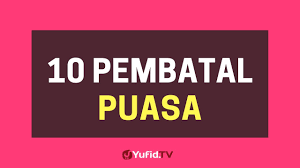 Keluar masjid yang membatalkan itikaf adalah keluar tanpa alasan, misalnya keluar masjid sengaja untuk menonton televisi, atau keluar ke pasar membeli baju lebaran, dst. 10 Hal Yang Membatalkan Puasa Poster Dakwah Yufid Tv Youtube