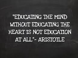 Educating The Mind Without Educating The Heart Is Not Education At All Aristotle Quotes Words Wisdom Aristoteles Wise Quotes Best Quotes Disorder Quotes