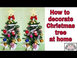 How To Decorate Christmas Tree How To Decorate Christmas Tree At Home Easy Christmas Tree Diy Christmas Tree Diy Christmas Tree Christmas Trees In House