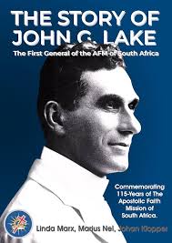 Amazon.com: The Story of John G. Lake: The First General of the AFM of  South Africa eBook : Marx, Linda, Nel, Marius, Klopper, Johan: Kindle Store