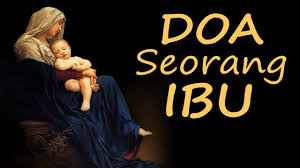 Doa, iman dan teladan hidupnya patut dicontohi para ibu kristiani. Doa Seorang Ibu Doa Katolik Youtube