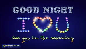 Good Night I Love You See You In The Morning Goodnighttexts Com Good night i love you babu. morning goodnighttexts