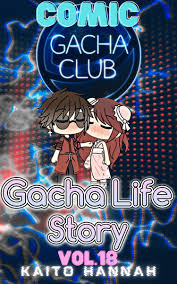 Gacha Club Comic: Gacha Life Story Vol.18 by Kaito Hannah | Goodreads