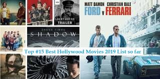 Top 15 Best Hollywood Movies 2019 Good Film List This list is subject to changes as it depends on censor certification and producers. best hollywood movies 2019 good film list