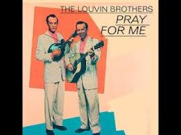 Louvin investments llc, is in the habit of providing solutions, not making promises we can't keep; Louvin Brothers Pray For Me 1955 Youtube